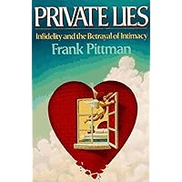Private Lies: Infidelity and the Betrayal of Intimacy Private Lies: Infidelity and the Betrayal of Intimacy Paperback Hardcover