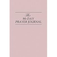 The 90 Day Prayer Journal: Guided Thematic Journal For Women; Forgiveness, Kindness, and Patience. Reflect, Pray, Act upon and Heal. Pastel Pink The 90 Day Prayer Journal: Guided Thematic Journal For Women; Forgiveness, Kindness, and Patience. Reflect, Pray, Act upon and Heal. Pastel Pink Paperback