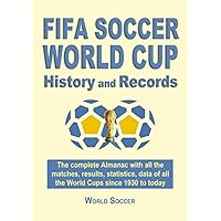 FIFA SOCCER WORLD CUP History and Records: The complete Almanac with all the matches, results, statistics, data of all the World Cups since 1930 to today. Version for the USA FIFA SOCCER WORLD CUP History and Records: The complete Almanac with all the matches, results, statistics, data of all the World Cups since 1930 to today. Version for the USA Paperback Kindle