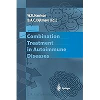 Combination Treatment in Autoimmune Diseases Combination Treatment in Autoimmune Diseases Kindle Hardcover Paperback