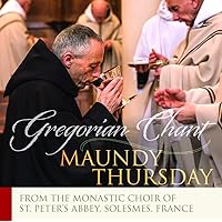 Maundy Thursday: Chants and Prayers from the Eve of Jesus' Passion (Latin Edition)