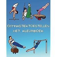 Gymnastiektoestellen Het Kleurboek: voor kinderen van 4 tot 16 jaar (Dutch Edition) Gymnastiektoestellen Het Kleurboek: voor kinderen van 4 tot 16 jaar (Dutch Edition) Paperback