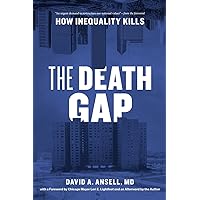 The Death Gap: How Inequality Kills The Death Gap: How Inequality Kills Paperback eTextbook Audible Audiobook Hardcover Audio CD