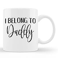 I Belong To Daddy Adult Boyfriend For Daddy Doms And Wife Cup 11oz White Mug