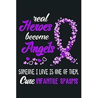 Real Heroes Become Angels Cure Infantile Spasms: Notebook Planner - 6x9 inch Daily Planner Journal, To Do List Notebook, Daily Organizer, 114 Pages