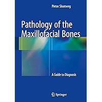 Pathology of the Maxillofacial Bones: A Guide to Diagnosis Pathology of the Maxillofacial Bones: A Guide to Diagnosis Kindle Hardcover Paperback