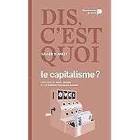 Dis, c'est quoi le capitalisme (French Edition) Dis, c'est quoi le capitalisme (French Edition) Kindle Paperback