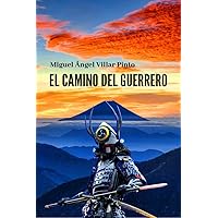 El camino del guerrero (Novelas nº 2) (Spanish Edition) El camino del guerrero (Novelas nº 2) (Spanish Edition) Kindle Paperback