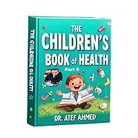 The Children's Book of Health Part 5 The Children's Book of Health Part 5 Kindle