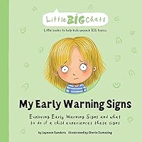My Early Warning Signs: Exploring Early Warning Signs and what to do if a child experiences these signs (Little Big Chats) My Early Warning Signs: Exploring Early Warning Signs and what to do if a child experiences these signs (Little Big Chats) Paperback Hardcover
