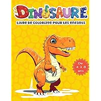 Dinosaure Livre de Coloriage pour les Enfants de 4 à 8 Ans: 48 pages à colorier de dinosaures complètement uniques pour Les Garçons, Filles, Maternelles, Préscolaire. (French Edition)