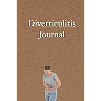 Diverticulitis Journal: Food Diary, Pain Tracker and Symptom Management Aid Diverticulitis Journal: Food Diary, Pain Tracker and Symptom Management Aid Hardcover Paperback