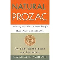 Natural Prozac: Learning to Release Your Body's Own Anti-Depressants Natural Prozac: Learning to Release Your Body's Own Anti-Depressants Paperback Kindle Hardcover