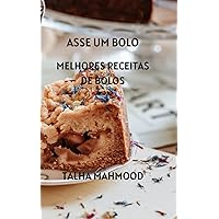 ASSE UM BOLO: MELHORES RECEITAS DE BOLOS (Portuguese Edition) ASSE UM BOLO: MELHORES RECEITAS DE BOLOS (Portuguese Edition) Kindle Paperback