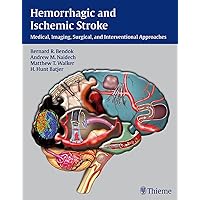 Hemorrhagic and Ischemic Stroke: Medical, Imaging, Surgical and Interventional Approaches Hemorrhagic and Ischemic Stroke: Medical, Imaging, Surgical and Interventional Approaches Hardcover