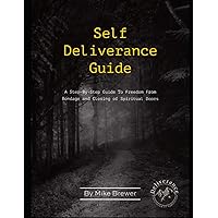 Self-Deliverance Guide: A step-by-step guide to freedom from bondage and closing of spiritual doors Self-Deliverance Guide: A step-by-step guide to freedom from bondage and closing of spiritual doors Paperback Kindle