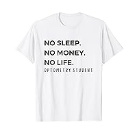 Funny Saying No Sleep Optometry Student School Women Men Gag T-Shirt