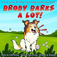Brody Barks a Lot! (The Bro-Peep Funny Rhyming Adventure Series)