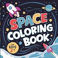 Space Coloring Book for Kids 2+: 40 Distinct Illustrations Featuring Cosmic Elements Including Cute Characters