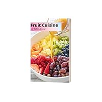 Fruit Cuisine Fruit Cuisine Kindle