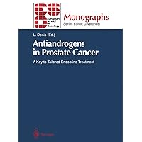Antiandrogens in Prostate Cancer: A Key to Tailored Endocrine Treatment (ESO Monographs) Antiandrogens in Prostate Cancer: A Key to Tailored Endocrine Treatment (ESO Monographs) Kindle Hardcover Paperback