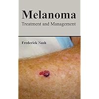 Melanoma: Treatment and Management Melanoma: Treatment and Management Hardcover