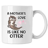 Mother's Day Mug, Womens Gift Cup, A Mother's Love is Like No Otter Mug