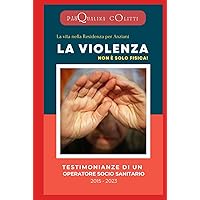 La Violenza: non è solo fisica (Italian Edition) La Violenza: non è solo fisica (Italian Edition) Hardcover Paperback