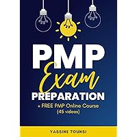 Project Management Professional (PMP) Exam Preparation: Your Guide for a Quick and Easy Preparation