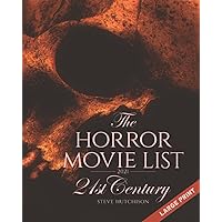 The Horror Movie List 2021: 21st Century (2021, Large Print) (The Horror Movie List 2021: Centuries (B&W))
