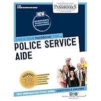 Police Service Aide (C-598): Passbooks Study Guide (598) (Career Examination Series) Police Service Aide (C-598): Passbooks Study Guide (598) (Career Examination Series) Paperback