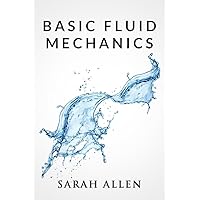 Basic Fluid Mechanics (Stick Figure Physics) Basic Fluid Mechanics (Stick Figure Physics) Kindle