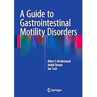 A Guide to Gastrointestinal Motility Disorders A Guide to Gastrointestinal Motility Disorders Paperback Kindle