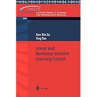 Linear and Nonlinear Iterative Learning Control (Lecture Notes in Control and Information Sciences, 291) Linear and Nonlinear Iterative Learning Control (Lecture Notes in Control and Information Sciences, 291) Paperback
