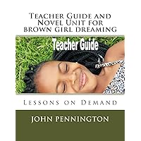 Teacher Guide and Novel Unit for brown girl dreaming: Lessons on Demand Teacher Guide and Novel Unit for brown girl dreaming: Lessons on Demand Paperback