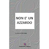Non è un azzardo (Italian Edition) Non è un azzardo (Italian Edition) Kindle Paperback