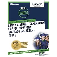 Certification Examination for Occupational Therapy Assistant (OTA) (ATS-69): Passbooks Study Guide (69) (Admission Test Series) Certification Examination for Occupational Therapy Assistant (OTA) (ATS-69): Passbooks Study Guide (69) (Admission Test Series) Paperback