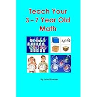 Teach Your 3-7 Year Old Math Teach Your 3-7 Year Old Math Paperback Kindle