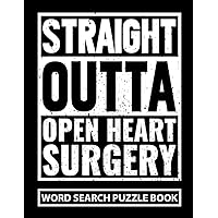Straight Outta Open Heart Surgery Word Search Puzzle Book: Funny Post Open Heart Surgery Recovery Gifts for Teens and Adults (100 Puzzles) Get Well ... x 11) After OHS Novelty Gift for Patients