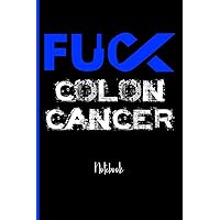 Fuck Colon Cancer : College Ruled Notebook