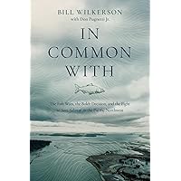 In Common With: The Fish Wars, the Boldt Decision, and the Fight to Save Salmon in the Pacific Northwest In Common With: The Fish Wars, the Boldt Decision, and the Fight to Save Salmon in the Pacific Northwest Paperback Kindle Hardcover