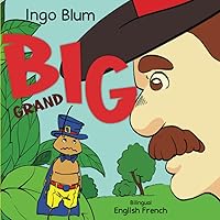 BIG - Grand: Bilingual French English Childrens Book With Pics To Color (Kids Learn French)