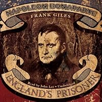 Napoleon Bonaparte: England's Prisoner Napoleon Bonaparte: England's Prisoner Audio CD Audible Audiobook Hardcover Paperback MP3 CD