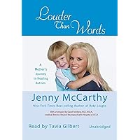 Louder Than Words: A Mother's Journey in Healing Autism Louder Than Words: A Mother's Journey in Healing Autism Paperback Audible Audiobook Kindle Hardcover Audio CD