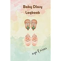Baby diary logbook: Parenting Peace of Mind: Track and Record Your Baby's Progress Baby diary logbook: Parenting Peace of Mind: Track and Record Your Baby's Progress Hardcover Paperback