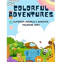 Colorful Adventures: Alphabet, Animals, and Numbers Coloring Book