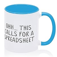 Oh This Calls For A Spreadsheet Coffee Mugs Blue Ceramic Tea Mug Funny House Warming Mugs Gift for Engagement Water Cafe 11oz
