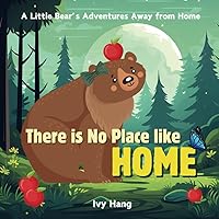 There is No Place Like Home: A cute story about a little bear's adventures away from home