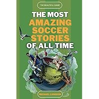 The Beautiful Game - The Most Amazing Soccer Stories Of All Time The Beautiful Game - The Most Amazing Soccer Stories Of All Time Paperback Kindle Audible Audiobook Hardcover