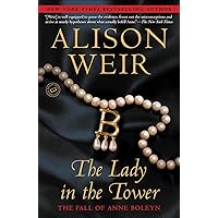 The Lady in the Tower: The Fall of Anne Boleyn (Random House Reader's Circle) The Lady in the Tower: The Fall of Anne Boleyn (Random House Reader's Circle) Paperback Kindle Hardcover Preloaded Digital Audio Player